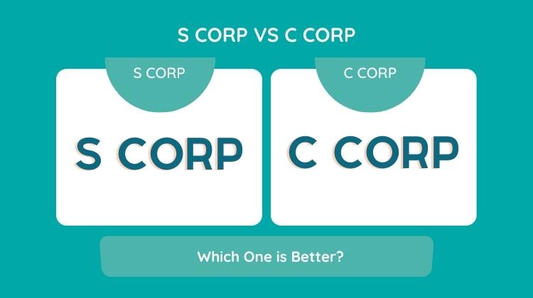 S Corp vs C Corp: Which one is the best?