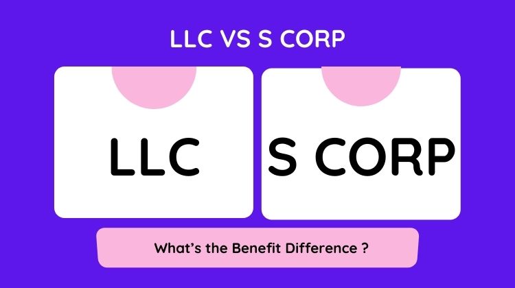 LLC vs S Corp – What’s the Benefit Difference