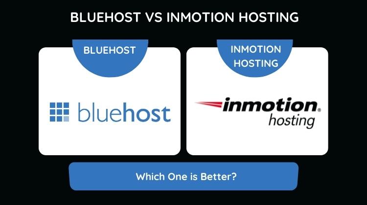 Bluehost vs Inmotion Hosting