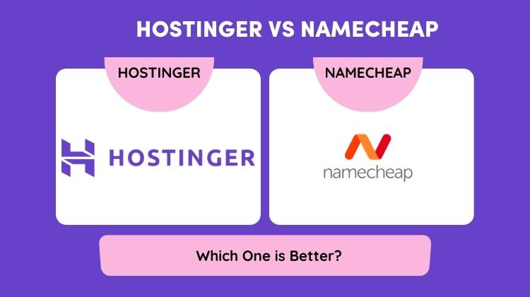 Hostinger vs Namecheap