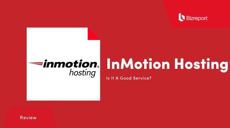 InMotion Hosting Review 2022: Pros, Cons and Alternatives