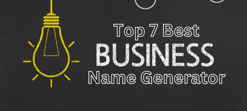 Top 7 Best Business Name Generators